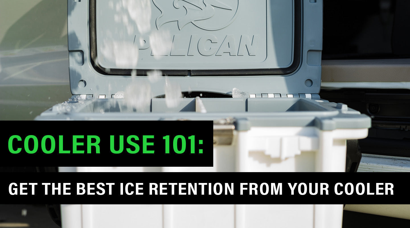 Cooler Use 101: Get the Best Ice Retention from Your Cooler