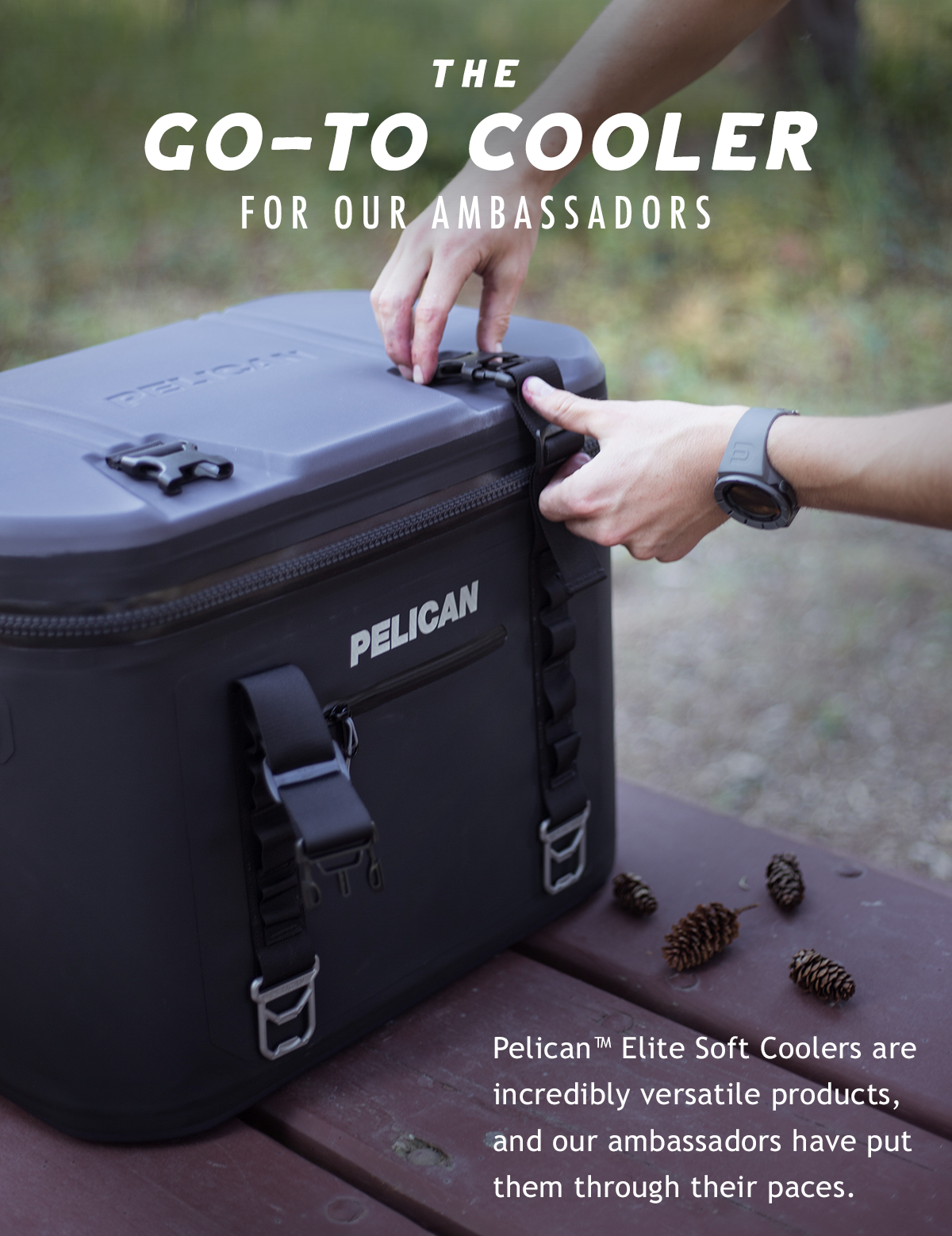 Why Our Brand Ambassadors Choose the Pelican™ Elite Soft Cooler